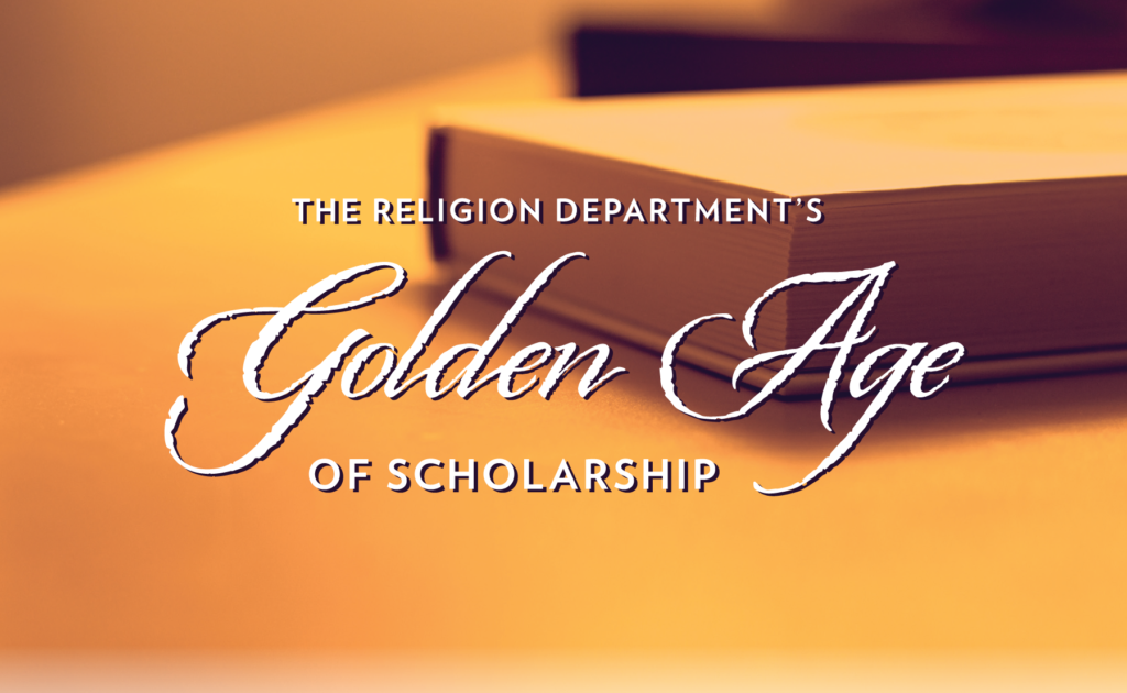 Religion Department's Golden Age of Scholarship